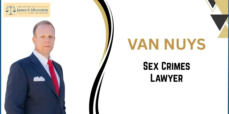 Abogado especializado en delitos sexuales en Van Nuys Abogado especializado en delitos sexuales en Van Nuys